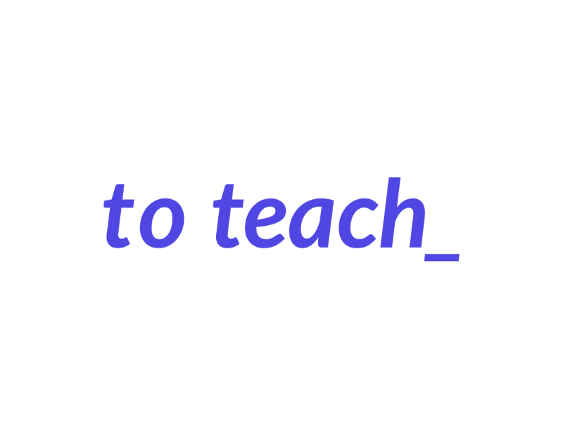 To teach