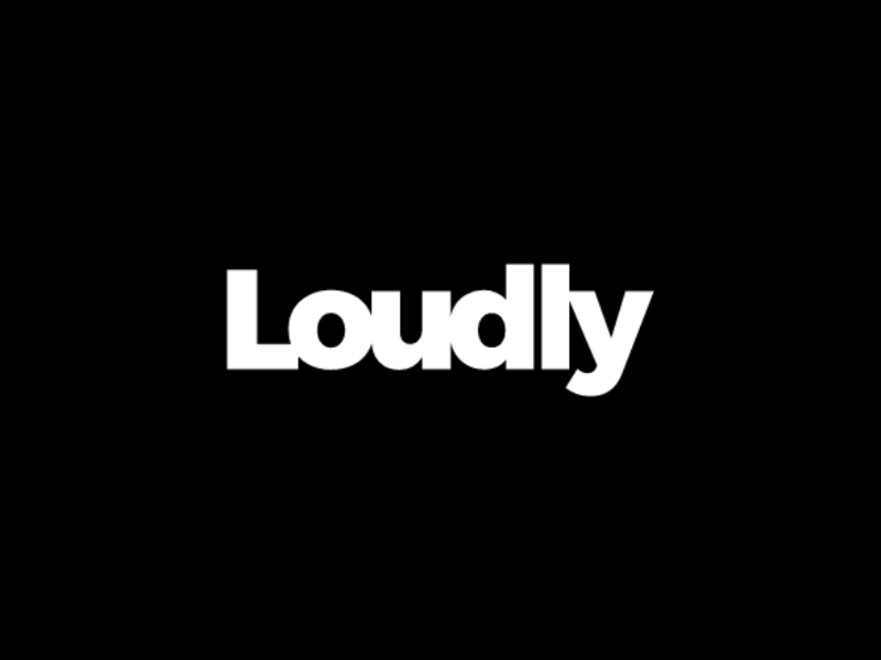 Loudly